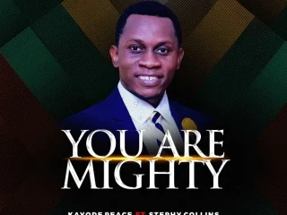 You Are Mighty ~ Kayode Peace Ft. Stephy Collins New Lyrics