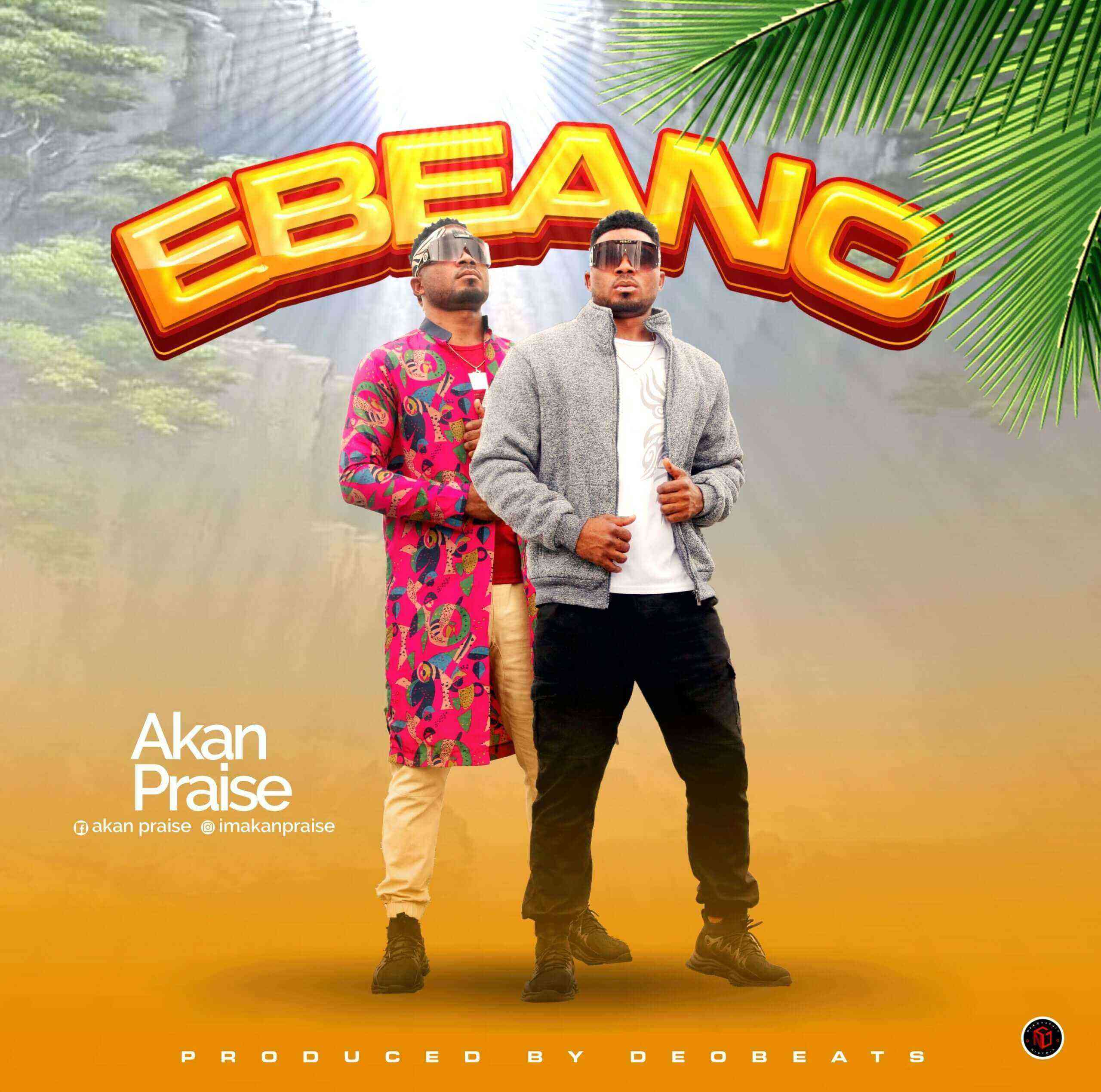 Akan Praise Ebeano