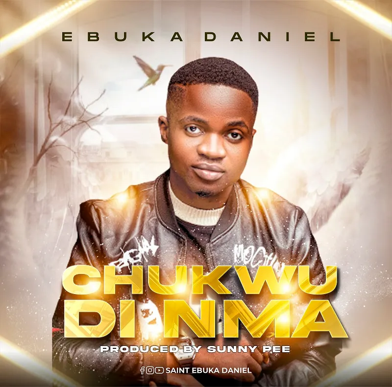 Chukwu Dinma ~ Ebuka Daniel - Ngm