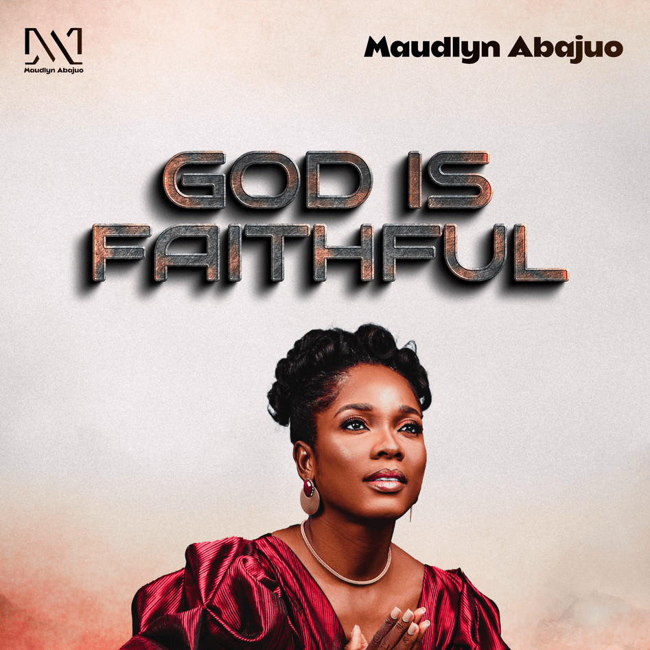 Maudlyn Abajuo God Is Faithful 1