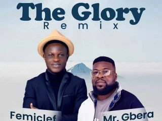 The Glory Remix Femiclef Ft. Mr. Gbera