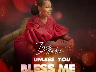 Unless You Bless Me Tope Alabi