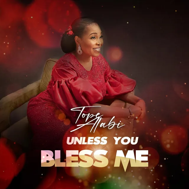 Unless You Bless Me Tope Alabi