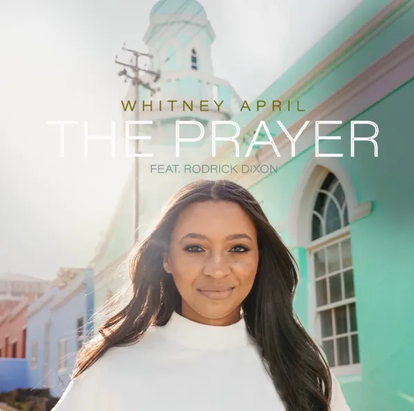 The Prayer Whitney April Ft. Rodrick Dixon