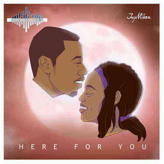 (Music Lyrics) Here For You Jaymikee Ft. Teemikee