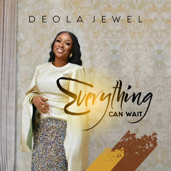 Everything Can Wait Deola Jewel