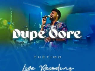 (Music + Lyrics) Dupe Oore Thetimo