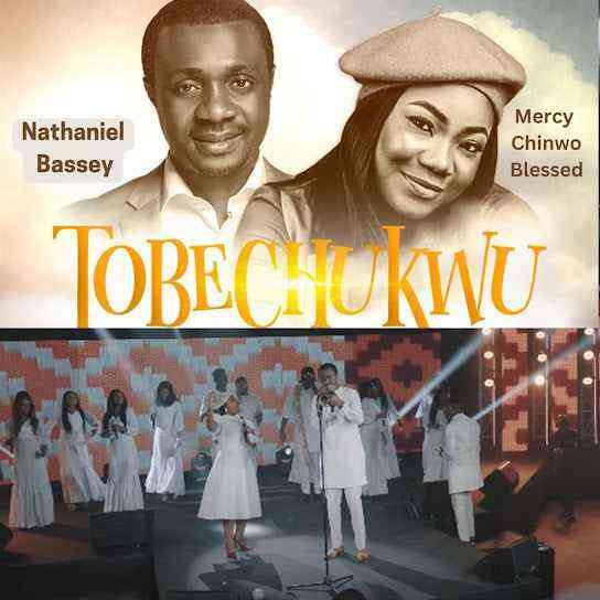 Tobechukwu Nathaniel Bassey Ft. Mercy Chinwo Blessed Lyrics Ngospelmedia