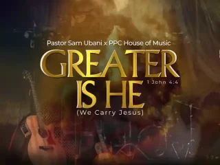 Greater Is He Pastor Sam Ubani Ppc House Of Music Mp3 Download