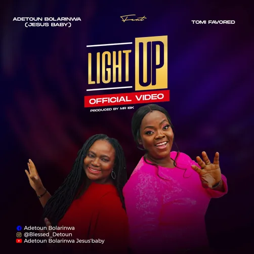 Adetoun Bolarinwa Delivers ‘Light Up’ New Song &Amp; Video Ft. Tomi Favored