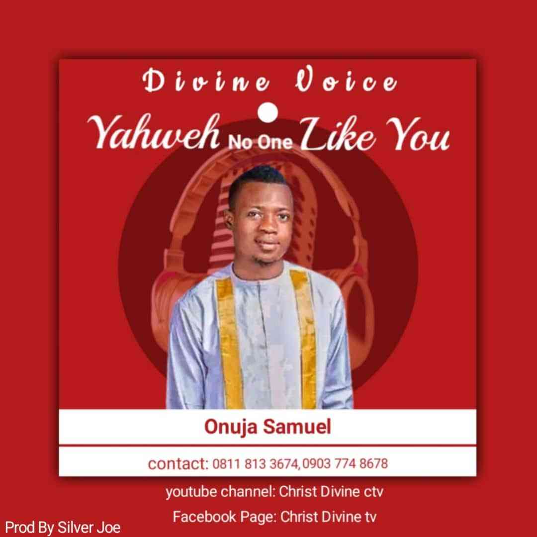 Apst. Onuja Samuel – Yahweh No One Like You