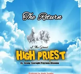 Emereigh Precious Ukwoma The Return Of The Great High Priest
