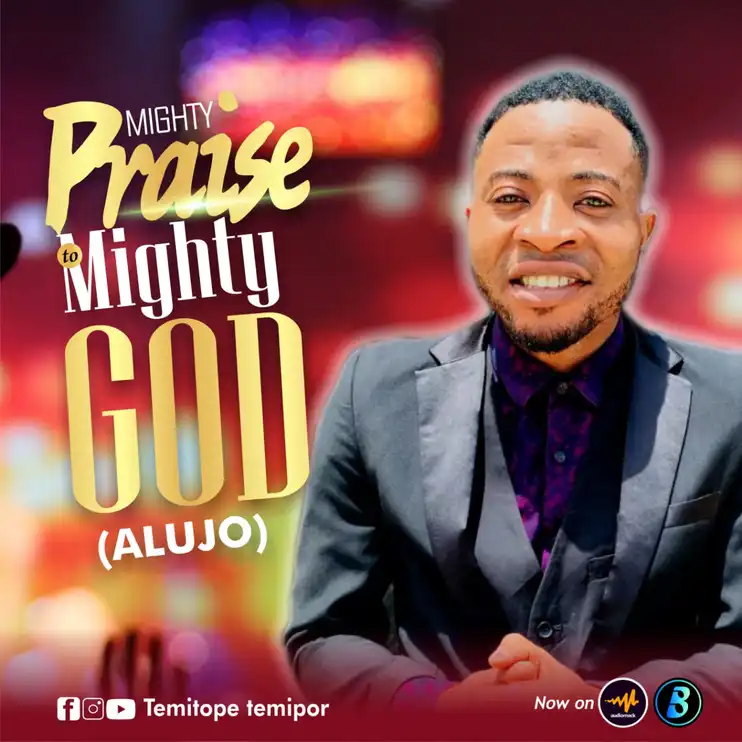 Temitope Temipor Mighty Praise To Mighty God (Alujo) Ep