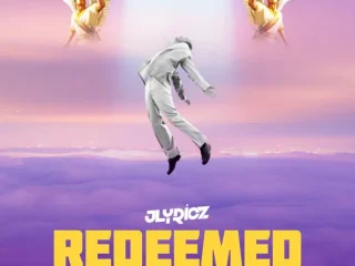 Redeemed By Jlyricz Song Lyrics And Video