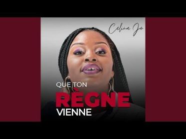 Celina Jo Que Ton Règne Vienne Foreign Mp3 Download